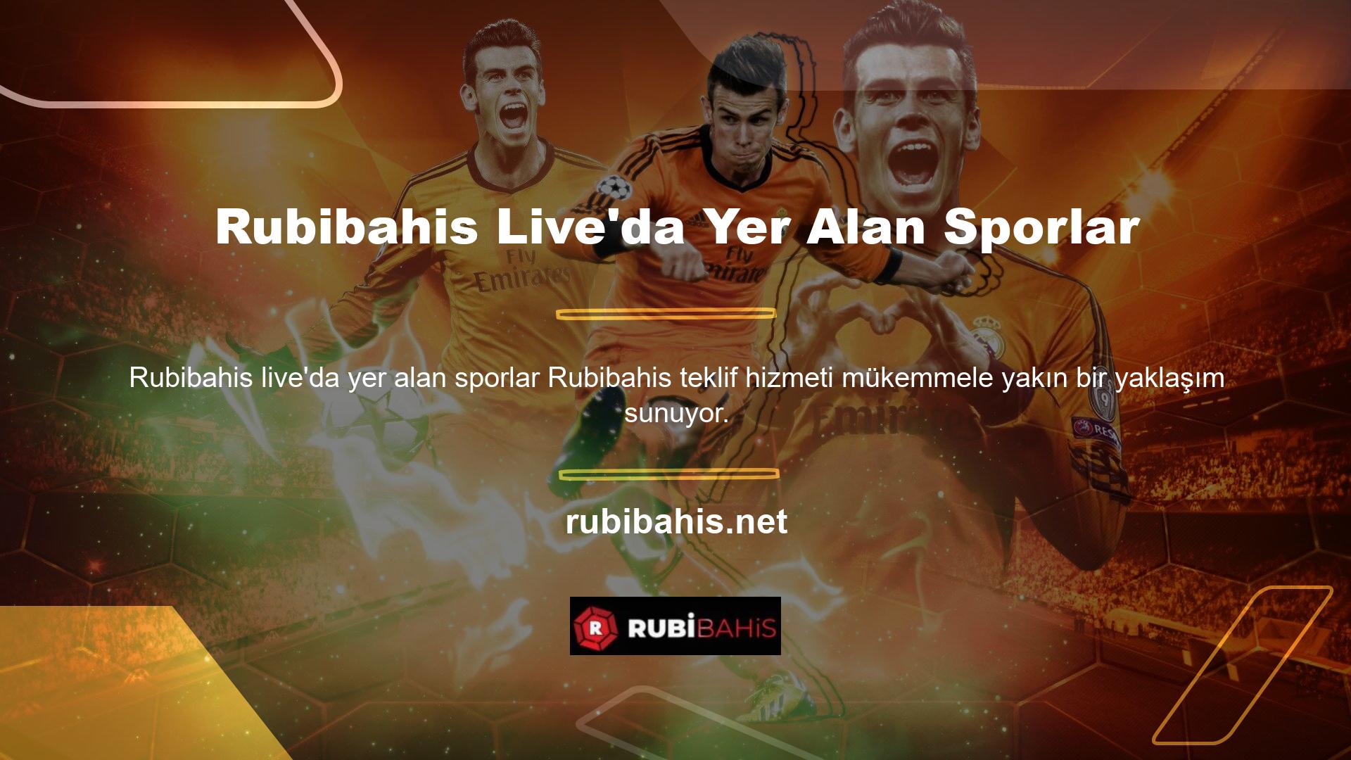 Bu golün ardından kullanıcı öncelikle Rubibahis canlı bahislerinde hangi sporların sunulduğunu sorar